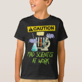 CAUTION Mad Scientist on Work - Funny Science Scie T-shirt (Voorkant)
