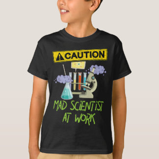 CAUTION Mad Scientist on Work - Funny Science Scie T-shirt