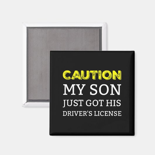 Caution My Son Just Got His Driver's License  Magneet (Voorkant / Achterkant)