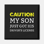 Caution My Son Just Got His Driver's License  Magneet (Voorkant)
