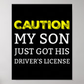 Caution My Son Just Got His Driver's License  Poster (Voorkant)