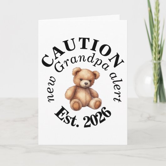 CAUTION new Grandpa alert- Teddy Baby Announcement Kaart (Voorkant)