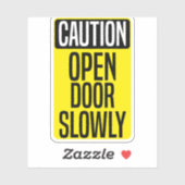 Caution Open Door Slowly Sticker (Vel)