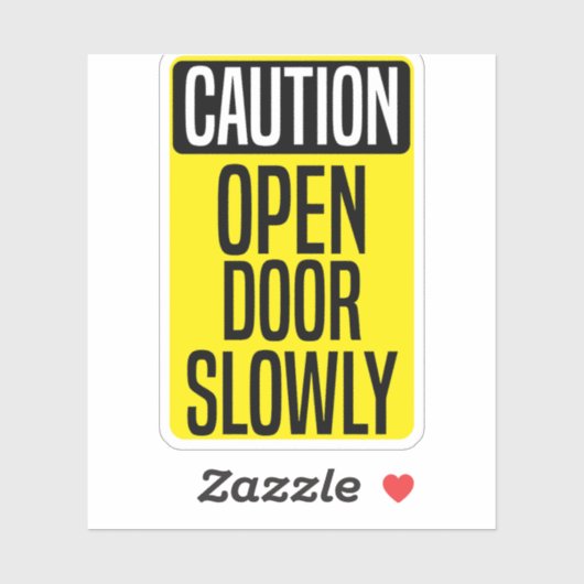 Caution Open Door Slowly Sticker (Vel)