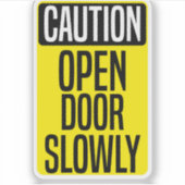 Caution Open Door Slowly Sticker (Voorkant)