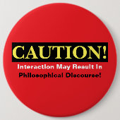 Caution Philosopher Discourse Alert! Button (Voorkant)