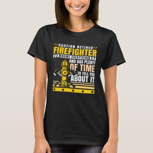 Caution Retired Firefighter Knows everything T-shirt (Voorkant)