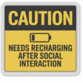 Caution Sign – Needs Recharge After Socializing Sticker (Voorkant)