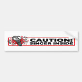 Caution Singer Inside Funny Bumper Sticker (Voorkant)