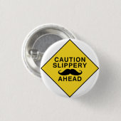 Caution Slippery Mustache Ronde Button 3,2 Cm (Voorkant /achterkant)