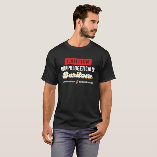 Caution unapologeticlly Baritone Vocal Quartet Si T-shirt (Voorkant volledig)