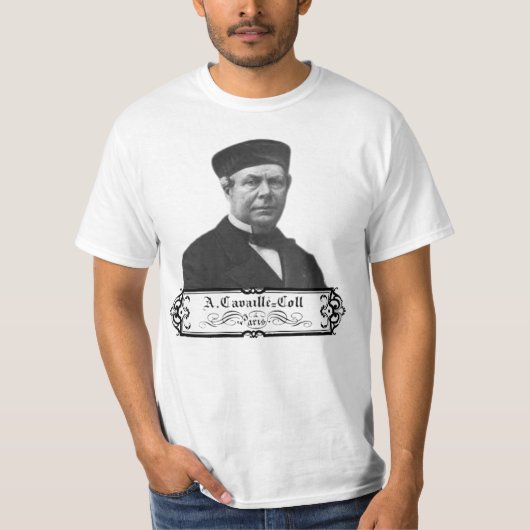 CAVAILLE-COLL PIPE ORGAN BUILDER T-Shirt (Voorkant)