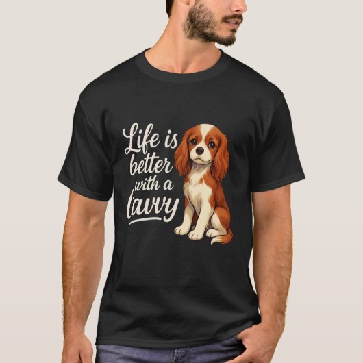 Cavalier King Charles Spaniel Het leven is beter m T-shirt (Voorkant)