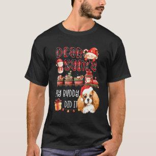 Cavalier Spaniel Beste kerstman, mijn boeddy deed  T-shirt