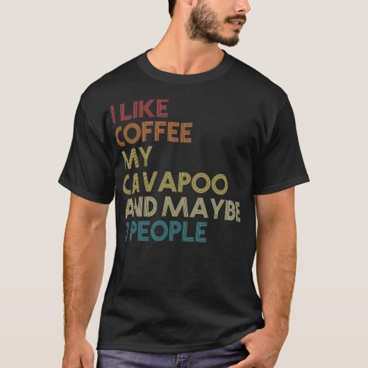 Cavapoo Dog Eigenaar Coffee Lovers Funny Quote Vin T-shirt (Voorkant)