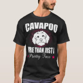 Cavapoo meer dan alleen een gezichtscadeau t-shirt (Voorkant)