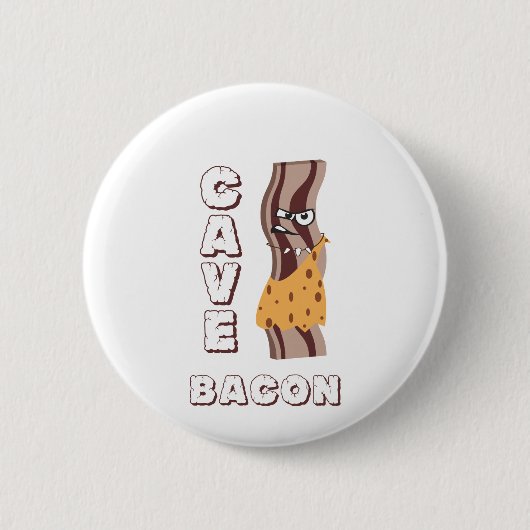 Cave Bacon Ronde Button 5,7 Cm (Voorkant)