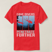 Cave Divers Penetrate Cave Diver T-shirt (Design voorkant)