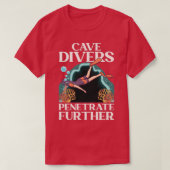 Cave Divers Penetrate Verder duikend duiker T-shirt (Design voorkant)