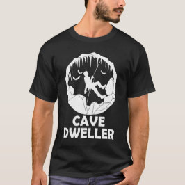 Cave Dweller - Funny Caver Spelunking Speleology T-shirt