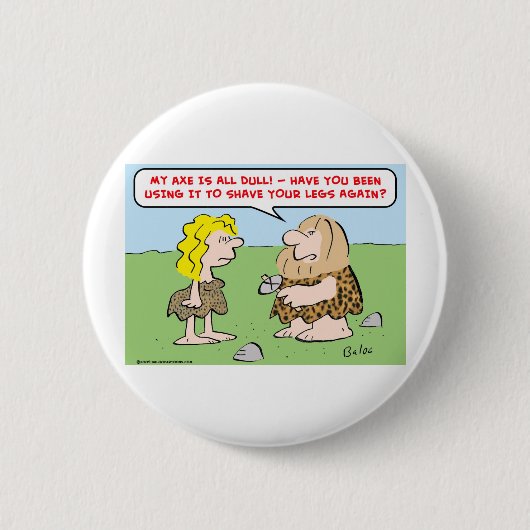 caveman, vrouw, bijl, scheren, benen ronde button 5,7 cm (Voorkant)