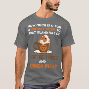 Cavia Pigs Coffee Tree Island Cavy Cuy Pet Keeper T-shirt