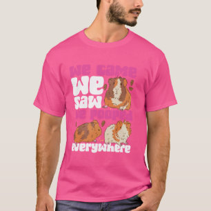 Cavia We Kwamen We Zagen We Deden Overal Onze Beho T-shirt