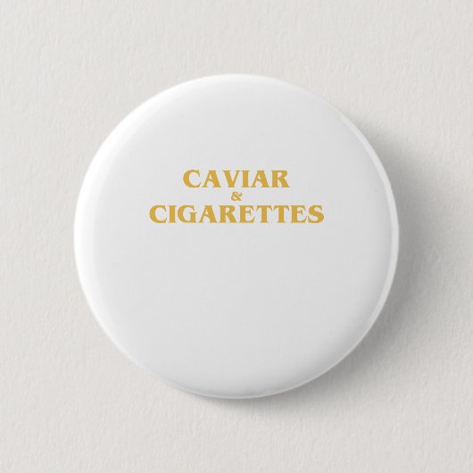 CAVIAR x CIGARETTEN Ronde Button 5,7 Cm (Voorkant)