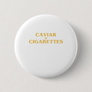 CAVIAR x CIGARETTEN Ronde Button 5,7 Cm