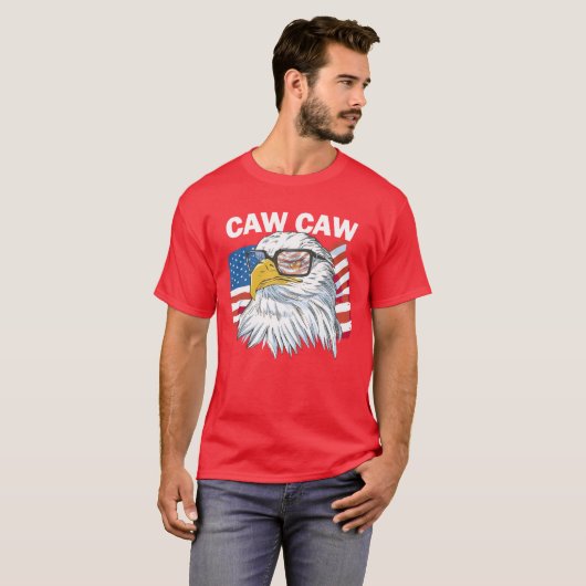 Caw Caw Eagle Funny Patriotic Eagle 4 juli T-shirt (Voorkant volledig)