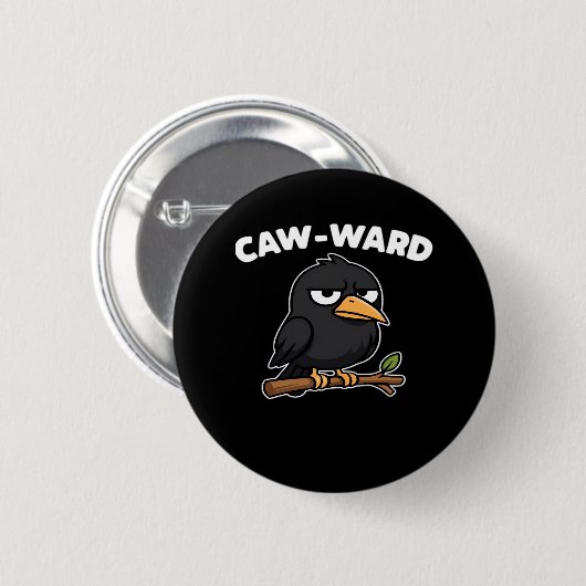 Caw-Ward Funny Quote Ronde Button 5,7 Cm (Voorkant /achterkant)