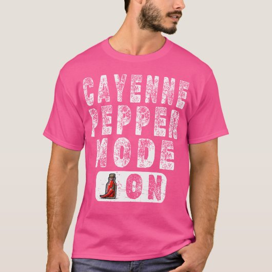 Cayenne Pepper Mode On - Hot Pepper Liefhebber T-shirt (Voorkant)