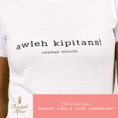 Cayman dialect Humor Awleh Kipitans gepersonalisee T-shirt