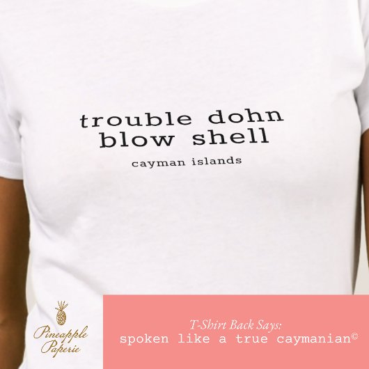 Cayman Island Trouble Dohn Blow Shell gepersonalis T-shirt