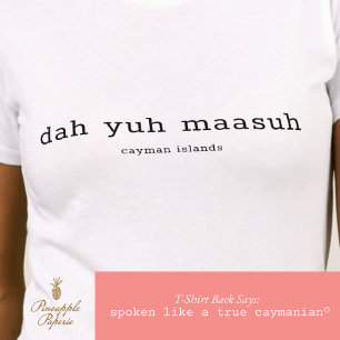 Caymaneilanden dialect Dah Yuh Maasuh gepersonalis T-shirt