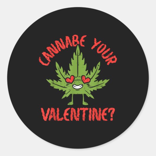 Cbe Your Valentine Weed Stoner Ronde Sticker (Voorkant)