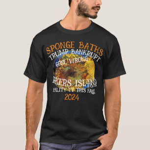 CBP FEMA TSA BANKROET TRUMP REALITY TV  T-SHIRT