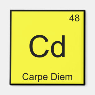 Cd - Carpe Diem Chemistry Element Symbol Funny T-s Magneet