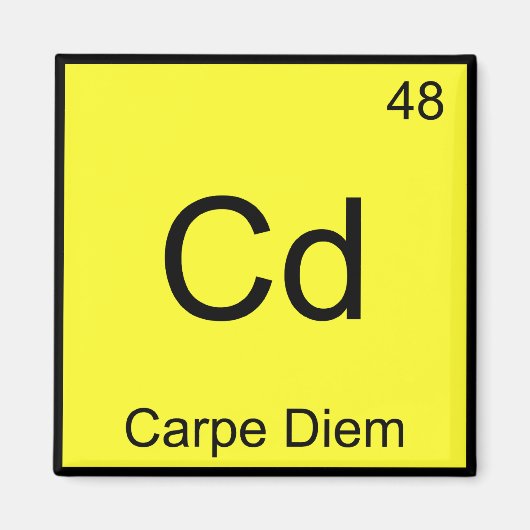 Cd - Carpe Diem Chemistry Element Symbol Funny T-s Magneet (Voorkant)