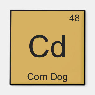 Cd - Corn Dog Grappige Chemie Element Symbool T-sh Magneet
