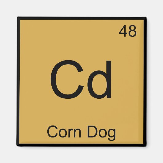 Cd - Corn Dog Grappige Chemie Element Symbool T-sh Magneet (Voorkant)