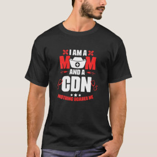 CDN Mom - Medical RN Nursing Certified Dialysis Nu T-shirt