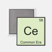 Ce - Algemene Era Chemie Element Symbool Funny T-S Magneet (Voorkant / Achterkant)