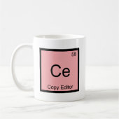 Ce - Copy Editor Chemistry Element Symbol Funny T Koffiemok (Links)
