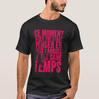 Ce-moment waarop u Pensar en Deux-talen start T-shirt