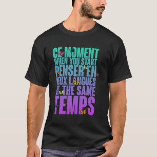 Ce-moment waarop u Pensar en Deux-talen start T-shirt