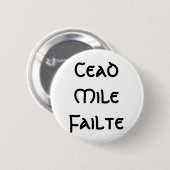 Cead Mile Failte Ronde Button 5,7 Cm (Voorkant /achterkant)