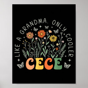 Cece als een oma alleen maar cooler wilde bloem mo poster