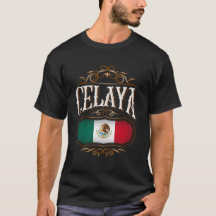 Celaya Guanajuato Con Bandera De Mã©Xico T-shirt