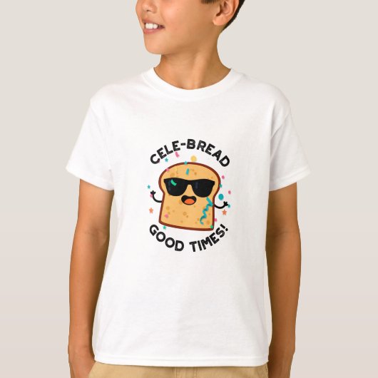 Cele-brood Good Times Funny Bread Pun T-shirt (Voorkant)